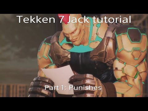 Tekken 7 Jack tutorial pt 1 - Punishing