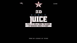 AD - Juice (Remix) ft. Ty Dolla $ign, The Game, O.T. Genasis, IamSu! &amp; K Camp