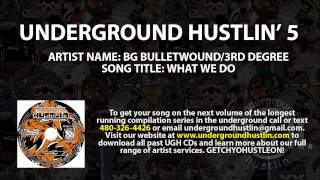 Underground Hustlin' Volume 5 - 10. BG Bulletwound, 3rd Degree - What We Do 480-326-4426