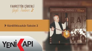 Fahrettin Çimenli - Kürdilihicazkar Taksim 3