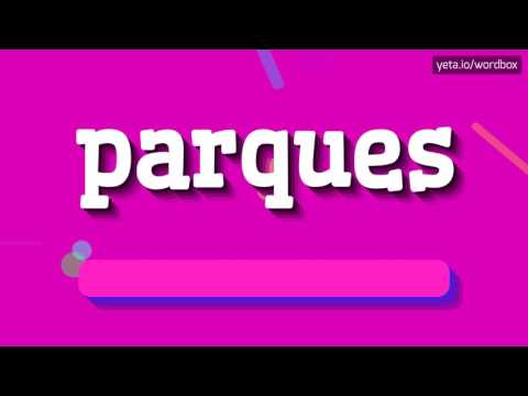 PARQUES - HOW TO PRONOUNCE IT!?