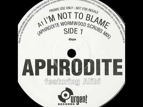 Aphrodite feat Alibi -  A1.  I'm Not To Blame ( Aphrodite  Wormwood Scrubs Mix) 1996 🇬🇧