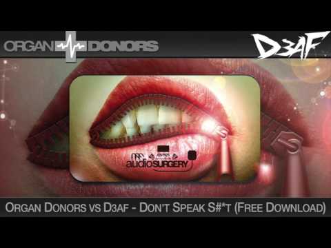 Organ Donors Vs D3AF - Don’t Speak S#*t (FREE DOWNLOAD)