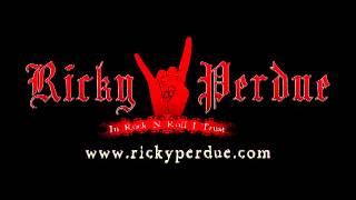Ricky Perdue " In Rock N Roll I Trust " " 15 Minutes of Fame "
