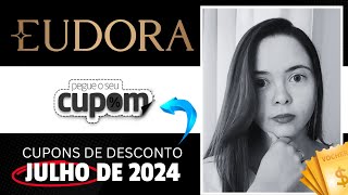 CUPOM DE DESCONTO EUDORA JULHO 2024 | Promoções Brindes e mimos do mês na Eudora ??