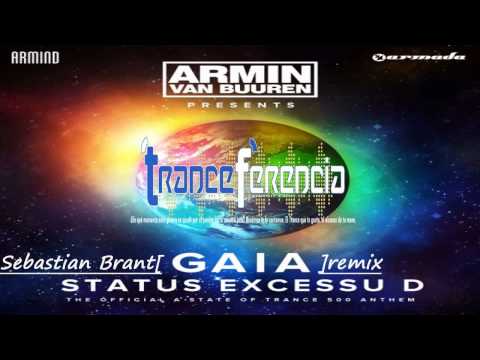 Armin van Buuren presents Gaia - Status Excessu D (Sebastian Brandt Remix) (ASOT 500 Theme)