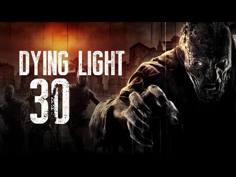 Dying Light - Part 30 - The Hard Mode