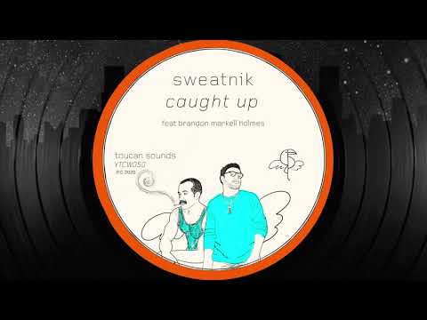 Sweatnik - Caught Up feat. Brandon Markell Holmes (Disco Mix)