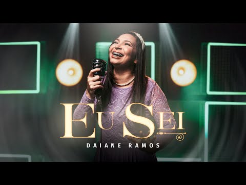 Eu Sei - Daiane Ramos