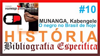 (10)MUNANGA, Kabengele e GOMES, Nilma Lino. O negro no Brasil de hoje. São Paulo: Global, 2016