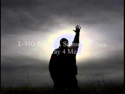 L-MO ft Brave, Samson, C-moe - Pray 4 Me