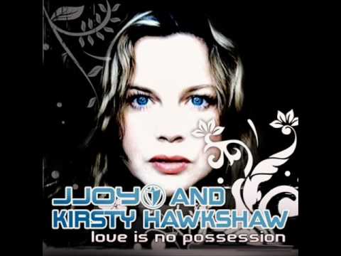 Jjoy & Kirsty Hawkshaw - Love Is No Possession (Elitist Remix)