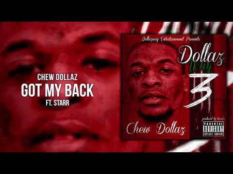 Chew Dollaz - Got My Back ft. Starr