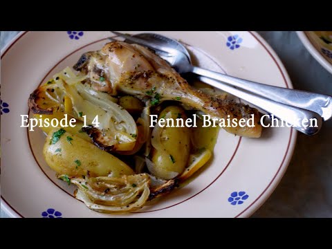 FENNEL BRAISED CHICKEN | EPISODE 14 COOKING SLOW