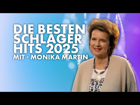 DIE BESTEN SCHLAGER HITS 2025 ⭐️ mit MONIKA MARTIN ⭐️