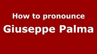 How to pronounce Giuseppe Palma