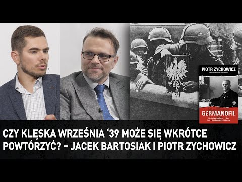 Czy klęska września ‘39 może się wkrótce powtórzyć? – Jacek Bartosiak i Piotr Zychowicz