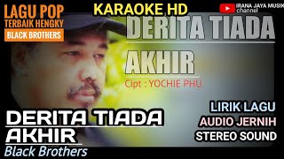 Download lagu Karaoke DERITA TIADA AKHIR HENGKY BLACK BROTHERS, KARAOKE LIRIK HD LAGU TANPA VOCAL, IRANA JAYA mp3