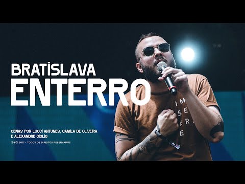 Bratislava - Enterro (part. Gustavo Bertoni)