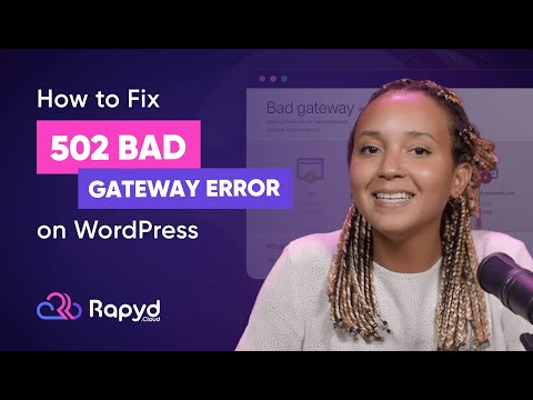 Fixing 502 Bad Gateway Error on WordPress Just Got EASY