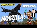 Fanta Bob Mods : MOBZILLA !!! - Minecraft Mod ...