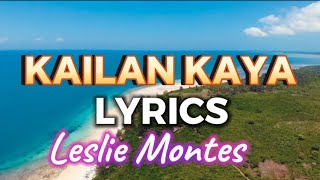 Download lagu KAILAN KAYA (Leslie Montes) Lyrics mp3 Download lagu KAILAN KAYA (Leslie Montes) Lyrics mp3