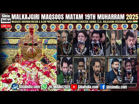 🔴 LIVE: Maqsoos Malkajgiri Matam 2025 | 19th Muharram 1447 | @Ashoor Khana-e-Shehzadi Sakina (S.A)