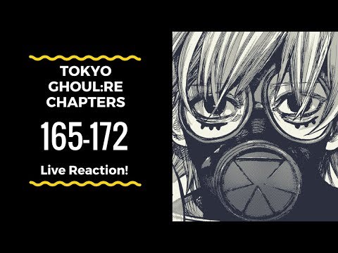 Tokyo Ghoul:re Chapters 165 - 172 Live reaction! - Hands on sight!