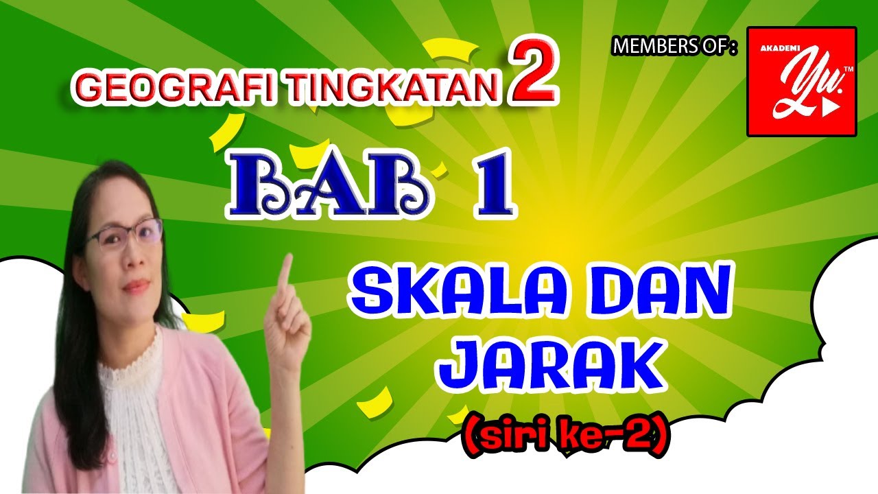GEOGRAFI TINGKATAN 2 BAB 1:SKALA DAN JARAK (SIRI KE 2)