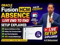 Oracle Fusion HCM Absence Management Live End To End Setup Explained
