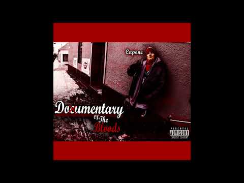 Capone  - "Ain't Need The Love (feat. Young West Tantrum)" (DOCUMENTARY OF THE BLOODS)