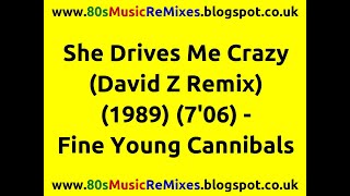 She Drives Me Crazy (David Z Remix) - Fine Young Cannibals | 80s Club Mixes | 80s Club Music