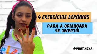 4 ATIVIDADES AERÓBIAS PARA AS CRIANÇAS SE DIVERTIR
