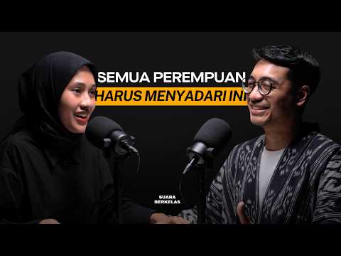 Bedah Mindset PEREMPUAN BERKELAS Yang Bikin Kamu Bisa SURVIVE! | SUARA BERKELAS #67