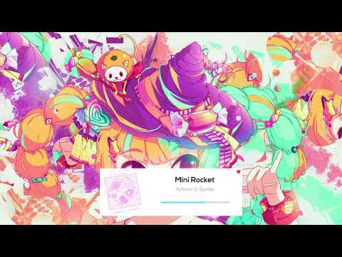 [Kawaii Bass]YuYoon & Systile - Mini Rocket