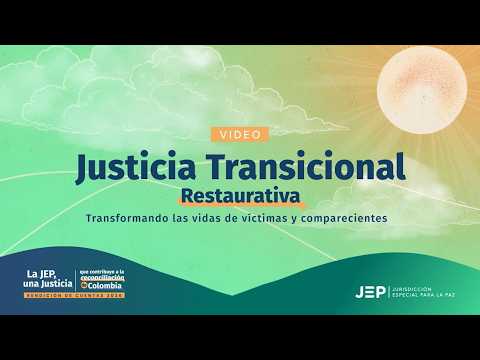 Justicia Transicional Restaurativa: Transformando las vidas de víctimas y comparecientes