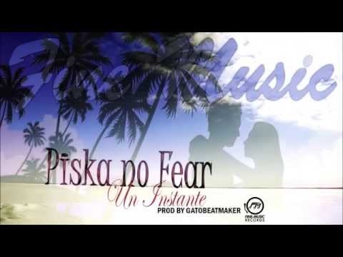 Piska No Fear - Un Instante ( Produce By Gatobeatmaker )