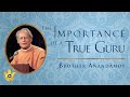 “The Importance of a True Guru” by Brother Anandamoy