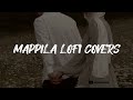 mappila lofi covers | Non-stop 30 mins, RELAX CHILL PEACE | Jahan Mubarak