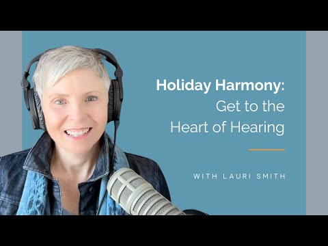Holiday Harmony: Get to the Heart of Hearing