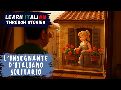 The Lonely Italian Teacher | Learn Italian Through Stories | B2 Level