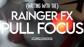 New! Rainger FX: PULL FOCUS (Gated Multi-Effect Distortion)