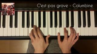 C&#39;est pas grave - Columbine Piano Cover Facile Tuto