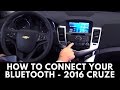 2016 Chevrolet Cruze: How to Connect Bluetooth