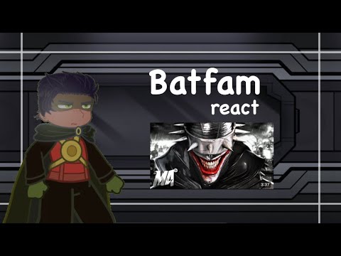 🦇Batfam react to Batman Que Ri- Piada Mortal | M4rkim