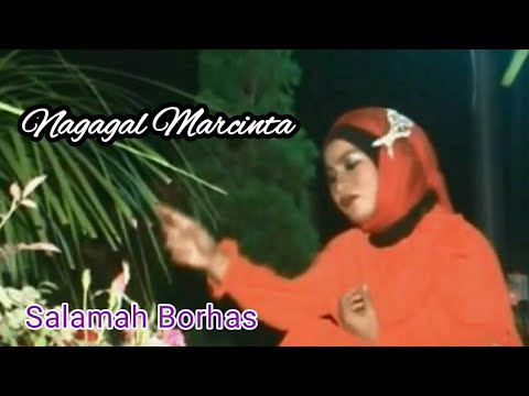NAGAGAL MARCINTA - Lagu Tapsel - SALAMAH BORHAS