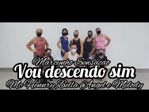 Eu Vou Descendo Sim - Marcynho Sensação, MC Henny, Bella Angel e Melody|Coreografia Rubinho Araujo