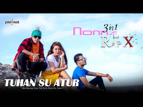 Nonna 3in1 Ft. Rap X - Tuhan Su Atur (Official Music Video)