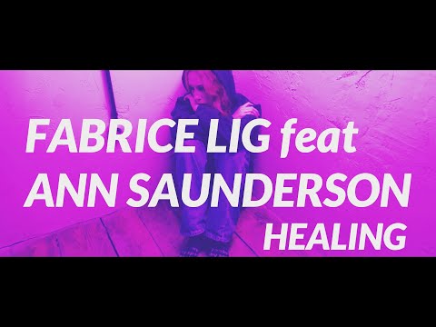 Fabrice Lig feat Ann Saunderson - Healing