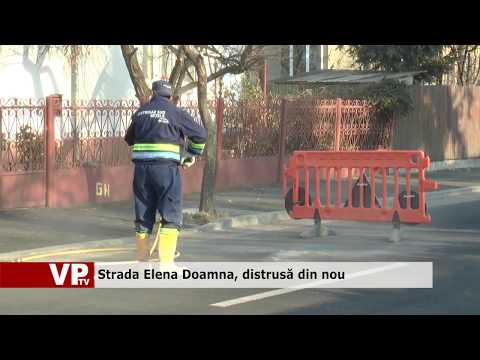 Strada Elena Doamna, distrusă din nou